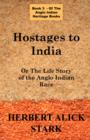 Image for Hostages To India : OR The Life Story of the Anglo Indian Race
