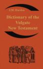 Image for Dictionary of the Vulgate New Testament (Nouum Testamentum Latine ) : A Dictionary of Ecclesiastical Latin