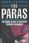 Image for The Paras  : the inside story of Britain&#39;s toughest regiment
