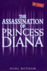 Image for The assassination of Princess Diana  : revealed - the truth behind the murder of the century
