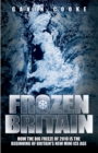 Image for Frozen Britain: how the big freeze of 2010 is the beginning of Britain&#39;s new mini ice age