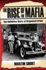 Image for The rise of the mafia: the definitive story of organized crime