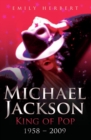 Image for Michael Jackson: king of pop, 1958-2009