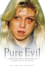 Image for Pure Evil: How Tracie Andrews Murdered My Son, Deceived the Nation and Sentenced Me to a Life of Pain and Misery
