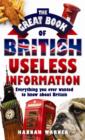 Image for The great book of British useless information  : everything you ever wanted to know about Britain