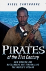 Image for Pirates of the 21st Century - How Modern-Day Buccaneers are Terrorising the World&#39;s Oceans