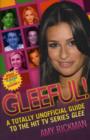 Image for Gleeful!  : a totally unofficial guide to the hit TV series Glee