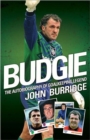 Image for Budgie  : the autobiography of goalkeeping legend John Burridge