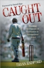 Image for Caught out  : shocking revelations of corruption in international cricket