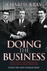 Image for Doing the business: inside the Kray&#39;s secret network of glamour and violence