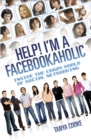 Image for Help! I&#39;m a Facebookaholic: inside the crazy world of social networking