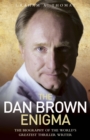Image for The Dan Brown enigma: the biography of the world&#39;s greatest thriller writer