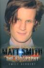 Image for Matt Smith  : the biography
