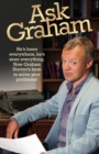Image for Ask Graham  : he&#39;s been everywhere, he&#39;s seen everything, now Graham Norton&#39;s here to solve your problems!