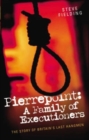 Image for Pierrepoint - a family of executioners: the story of Britain&#39;s infamous hangmen