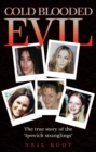 Image for Cold blooded evil: the true story of the &#39;Ipswich stranglings&#39;