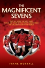 Image for The magnificent sevens: they all wore the no 7 shirt, this is the story of the finest heroes from the greatest club in the world