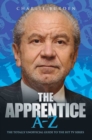 Image for The apprentice A-Z: the totally unofficial guide to the hit TV series