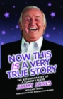 Image for Now this is a very true story: the autobiography of a comedy legend