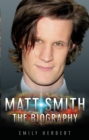 Image for Matt Smith: the biography
