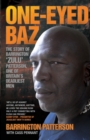Image for One-Eyed Baz - The Story of Barrington &#39;Zulu&#39; Patterson, One of Britain&#39;s Deadliest Men