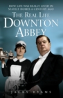 Image for The real Downton Abbey: an unofficial guide to the period which inspired the hit TV show