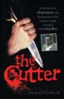 Image for The cutter: it started as an obsession with hacking hair from women&#39;s heads - it ended with murder