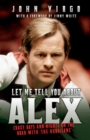 Image for Let Me Tell You About Alex