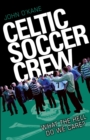 Image for Celtic soccer crew  : what the hell do we care?