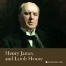 Image for Henry James &amp; Lamb House, East Sussex