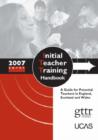 Image for Initial Teacher Training : A Guide for Potential Teachers in England, Scotland and Wales in 2007