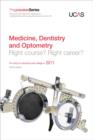 Image for Medicine, dentistry and optometry  : for entry to university and college in 2011