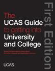 Image for The UCAS guide to getting into university and college  : everything you need to know about the entire research and application process
