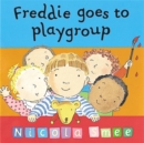Image for Freddie Goes To Playgroup