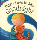 Image for Tigers love to say goodnight