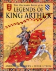 Image for The Orchard book of the legends of King Arthur