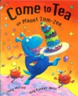 Image for Come To Tea On Planet Zum-Zee