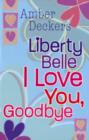 Image for Liberty Belle: Liberty Belle I Love You, Goodbye