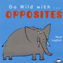 Image for Go wild with-- opposites