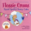 Image for Flossie Crums and the Royal Spotty Dotty Cake