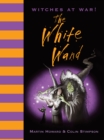 Image for The white wand : bk. 2