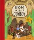 Image for How to be a COWBOY