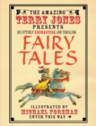 Image for The amazing Terry Jones presents his utterly enchanting and thrilling Fairy tales