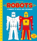 Image for Robots to Make and Decorate