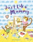 Image for Just like Mummy