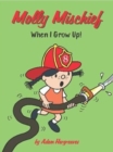 Image for Molly Mischief: When I Grow Up!