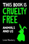 Image for This Book Is Cruelty-Free: Animals and Us