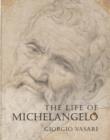 Image for The life of Michelangelo