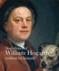 Image for Anecdotes of William Hogarth : Written by Himself