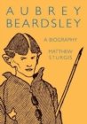 Image for Aubrey Beardsley : A Biography